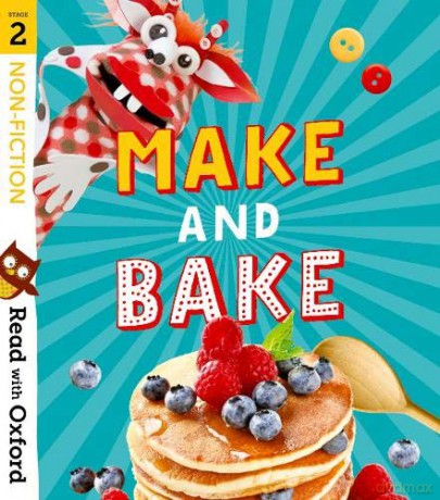 Read with Oxford: Stage 2: Non-fiction: Make and Bake! - Emma Boor [KSIĄŻKA]
