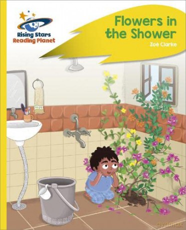 Reading Planet - Flowers in the Shower - Yellow Plus: Rocket Phonics - Zoe Clarke [KSIĄŻKA]
