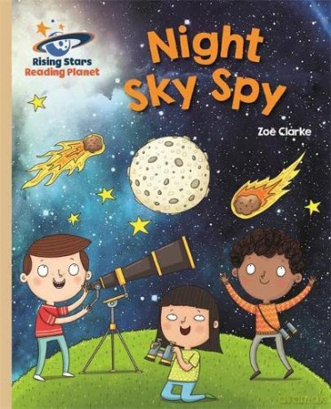Reading Planet - Night Sky Spy - Gold: Galaxy (Rising Stars Reading Planet) - Zoe Clarke [KSIĄŻKA]