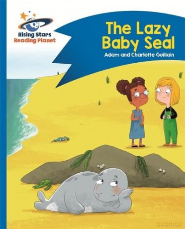 Reading Planet - The Lazy Baby Seal - Blue: Comet Street Kids (Rising Stars Reading Planet) - Charlotte Guillain [KSIĄŻKA]