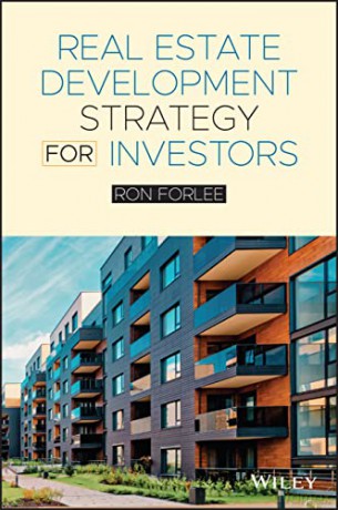 Real Estate Development Strategy for Investors - Ron Forlee [KSIĄŻKA]