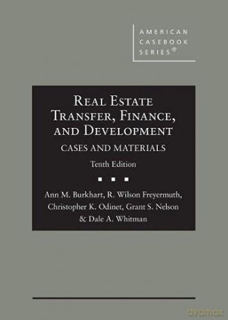 Real Estate Transfer, Finance, and Development: Cases and Materials (American Casebook Series) - Ann M. Burkhart [KSIĄŻKA]