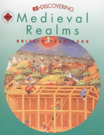 Re-discovering Medieval Realms: Britain 1066-1500 Pupil's Book (ReDiscovering the Past) - Alan Large [KSIĄŻKA]