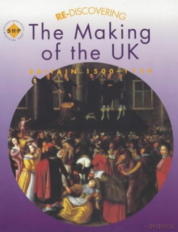 Re-discovering the Making of the UK - Britain 1500-1750 (ReDiscovering the Past) - Tim Lomas [KSIĄŻKA]