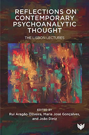 Reflections on Contemporary Psychoanalytic Thought: The Lisbon Lectures [KSIĄŻKA]