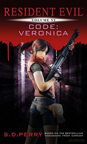 Resident Evil - Code: Veronica (Resident Evil, 6) - S. D. Perry [KSIĄŻKA]