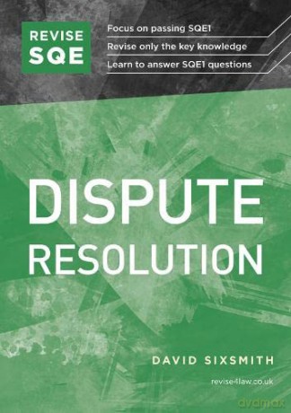 Revise SQE Dispute Resolution: SQE1 Revision Guide - David Sixsmith [KSIĄŻKA]