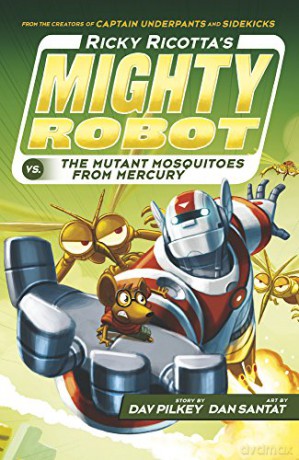 Ricky Ricotta's Mighty Robot vs The Mutant Mosquitoes from Mercury: 2 - Dav Pilkey [KSIĄŻKA]