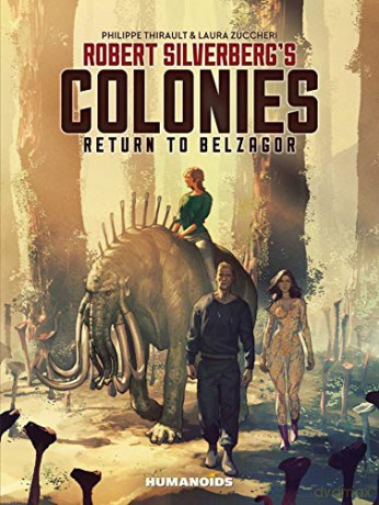 Robert Silverberg's Colonies: Return to Belzagor (Downward to the Earth) - Philippe Thirault [KSIĄŻKA]