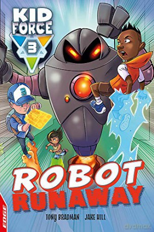 Robot Runaway (EDGE: Kid Force 3) - Tony Bradman [KSIĄŻKA]