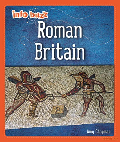 Roman Britain (Info Buzz: Early Britons) - Izzi Howell [KSIĄŻKA]