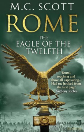 Rome: The Eagle Of The Twelfth: (Rome 3): A action-packed and riveting historical adventure that will keep you on the edge of your seat - Manda Scott [KSIĄŻKA]