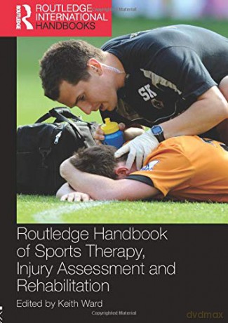 Routledge Handbook of Sports Therapy, Injury Assessment and Rehabilitation (Routledge International Handbooks) - Keith Ward [KSIĄŻKA]