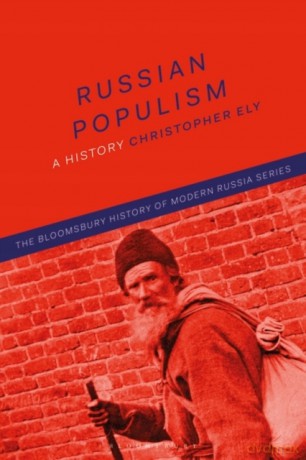 Russian Populism: A History (The Bloomsbury History of Modern Russia Series) - Christopher Ely [KSIĄŻKA]