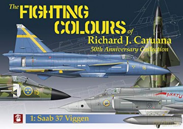 Saab 37 Viggen: 50th Anniversary Collection. 1: SAAB 37 Viggen (The Fighting Colours of Richard J. Caruana. 50th Anniversary Collection) - Richard J. Caruana [KSIĄŻKA]