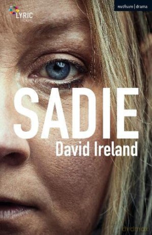 Sadie (Modern Plays) - Mr David Ireland [KSIĄŻKA]