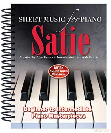Satie: Sheet Music for Piano: From Beginner to Intermediate; Over 25 masterpieces - Alan Brown [KSIĄŻKA]