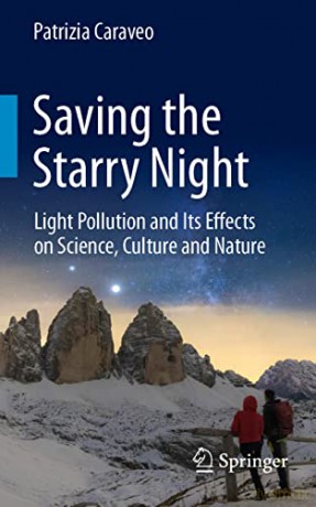 Saving the Starry Night: Light Pollution and Its Effects on Science, Culture and Nature - Patrizia Caraveo [KSIĄŻKA]