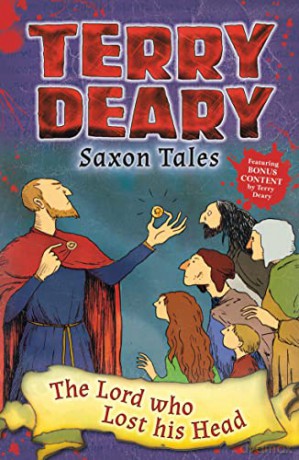 Saxon Tales: The Lord who Lost his Head (Terry Deary's Historical Tales) - Terry Deary [KSIĄŻKA]