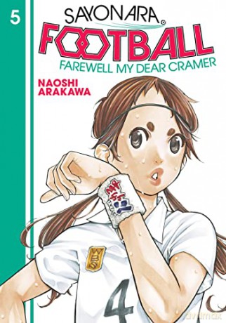 Sayonara, Football 5: Farewell, My Dear Cramer - Naoshi Arakawa [KOMIKS]