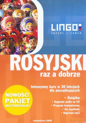 Rosyjski Raz A Dobrze. Intensywny kurs języka rosyjskiego w 30 lekcjach + Pakiet Multimedialny. Nowa Edycja [KSIĄŻKA]+[CD]