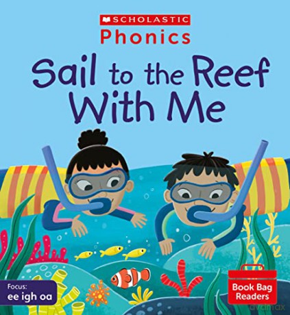 Scholastic Phonics for Little Wandle: Sail to the Reef With Me (Set 5). Decodable phonic reader for Ages 4-6. Letters and Sounds Revised - Phase 3 (Phonics Book Bag Readers) - Charlotte Raby [KSIĄŻKA]
