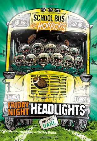 School Bus of Horrors: Friday Night Headlights - Michael Dahl [KSIĄŻKA]