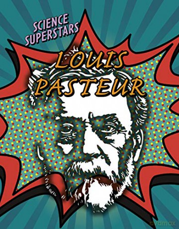 Science Superstars: Louis Pasteur - Nancy Dickmann [KSIĄŻKA]