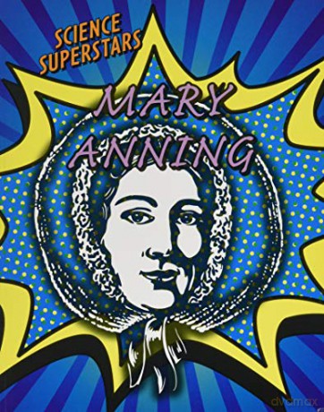 Science Superstars: Mary Anning - Robert Snedden [KSIĄŻKA]