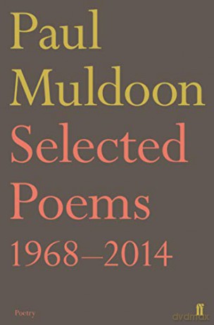 Selected Poems 1968-2014 - Paul Muldoon [KSIĄŻKA]