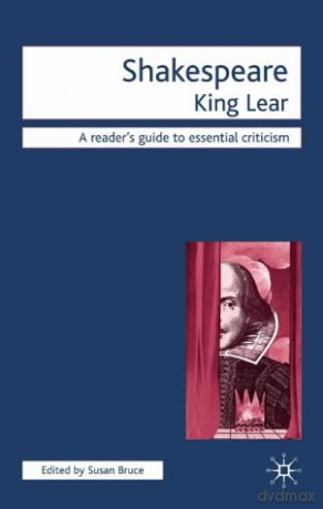 Shakespeare - King Lear: 32 (Readers' Guides to Essential Criticism) - Susan Bruce [KSIĄŻKA]