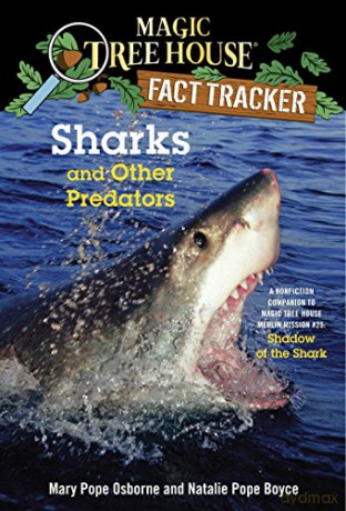 Sharks and Other Predators: A Nonfiction Companion to Magic Tree House Merlin Mission #25: Shadow of the Shark: 32 (Magic Tree House (R) Fact Tracker) - Mary Pope Osborne [KSIĄŻKA]