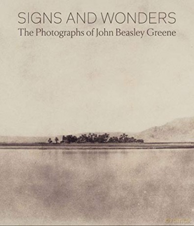 Signs and Wonders: The Photographs of John Beasley Greene - Corey Keller [KSIĄŻKA]
