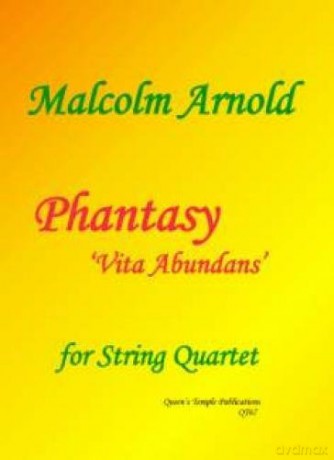 Sir Malcolm Arnold: Phantasy 'Vita Abundans' (String Quartet) - Sir Malcolm Arnold [KSIĄŻKA]