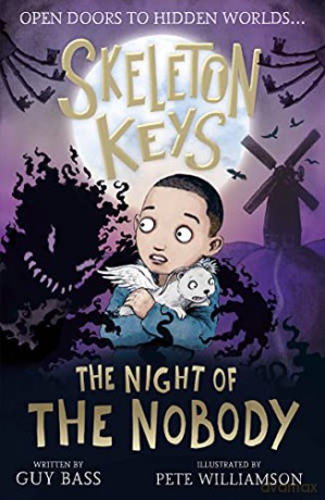 Skeleton Keys: The Night of the Nobody: 4 (Skeleton Keys, 4) - Guy Bass [KSIĄŻKA]