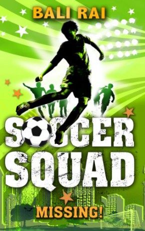 Soccer Squad: Missing! (Soccer Squad, 2) - Bali Rai [KSIĄŻKA]