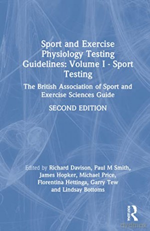 Sport and Exercise Physiology Testing Guidelines: Volume I - Sport Testing: The British Association of Sport and Exercise Sciences Guide: 1 - R. C. Richard Davison [KSIĄŻKA]