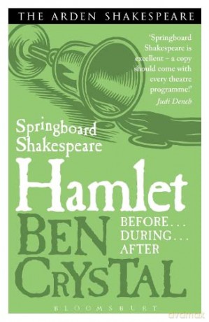 Springboard Shakespeare:Hamlet: Before--During--After - Ben Crystal [KSIĄŻKA]