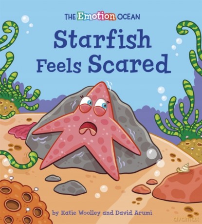 Starfish Feels Scared (The Emotion Ocean) - Katie Woolley [KSIĄŻKA]