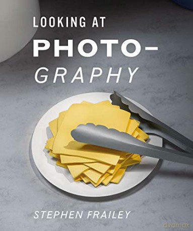 Stephen Frailey: Looking at Photography - Stephen Frailey [KSIĄŻKA]