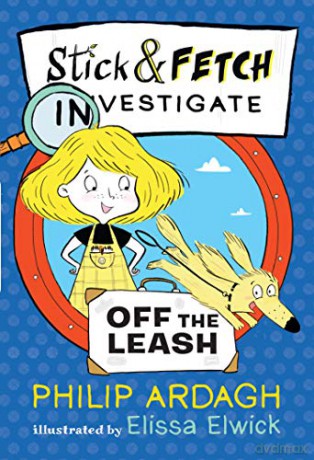 Stick and Fetch Off the Leash (Stick and Fetch Adventures) - Philip Ardagh [KSIĄŻKA]