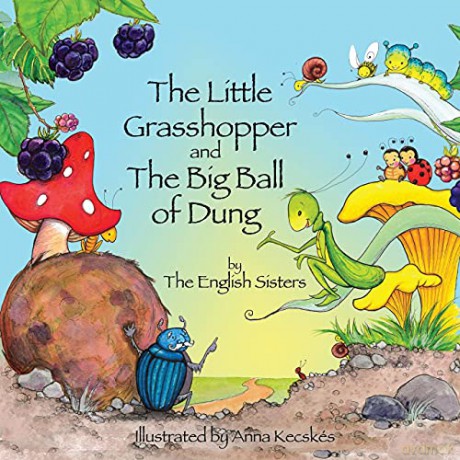 Story Time for Kids with NLP by The English Sisters: The Little Grasshopper and the Big Ball of Dung - The English Sisters [KSIĄŻKA]