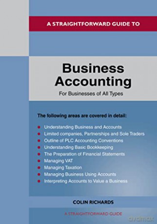 Straightforward Guide To Business Accounting For Businesses Of All Types, A: Revised Edition 2022 - Colin [KSIĄŻKA]