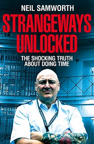 Strangeways Unlocked: The Shocking Truth about Life Behind Bars - Neil Samworth [KSIĄŻKA]