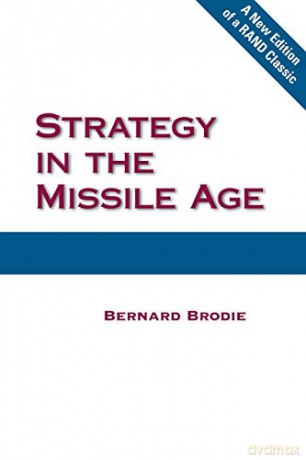 Strategy in the Missile Age - Bernard Brodie [KSIĄŻKA]