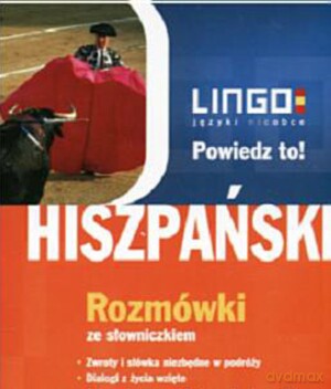 Hiszpański. Powiedz To! Rozmówki ze słowniczkiem. [KSIĄŻKA]+[CD]