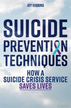 Suicide Prevention Techniques: How a Suicide Crisis Service Saves Lives - Hibbins [KSIĄŻKA]