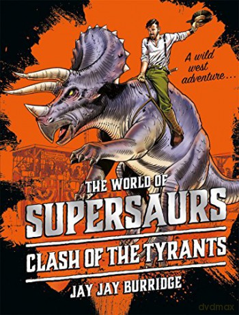 Supersaurs 3: Clash of the Tyrants - Jay Jay Burridge [KSIĄŻKA]