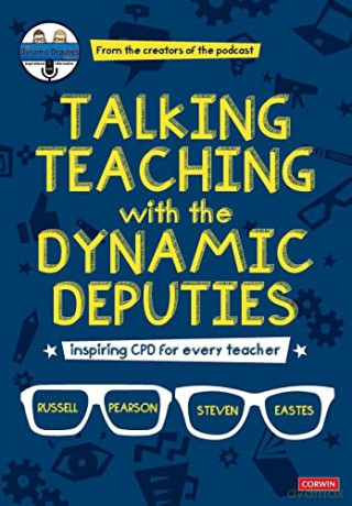 Talking Teaching with the Dynamic Deputies: Inspiring CPD for every teacher (Corwin Ltd) - Russell Pearson [KSIĄŻKA]
