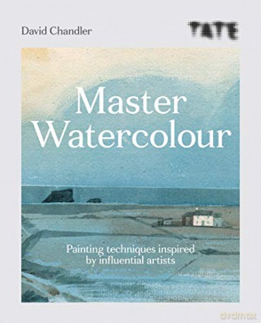 Tate: Master Watercolour: Painting techniques inspired by influential artists - David Chandler [KSIĄŻKA]